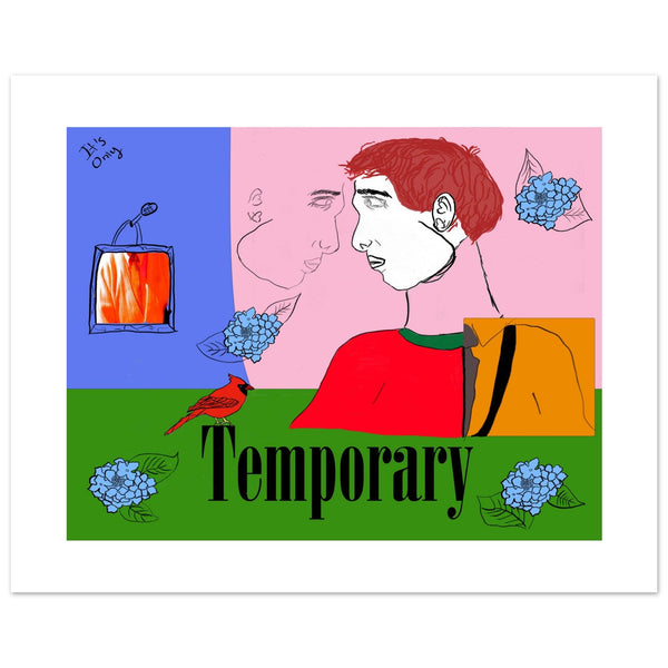 Fine Art Poster - It's Only Temporary by Dan Macura - ZZZ's Collective